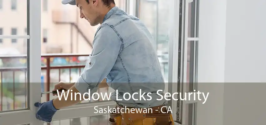 Window Locks Security Saskatchewan - CA