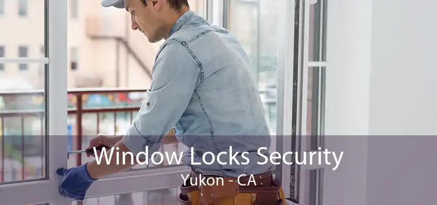 Window Locks Security Yukon - CA